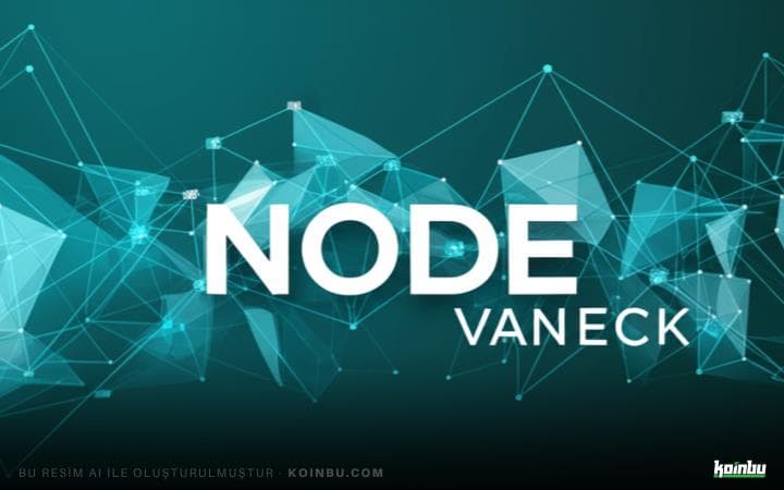 VanEck, Kripto Odaklı Yeni ETF'si NODE'u 14 Mayıs'ta Piyasaya Sürecek